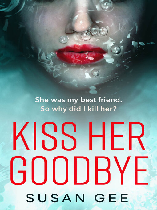 Title details for Kiss Her Goodbye by Susan Gee - Wait list